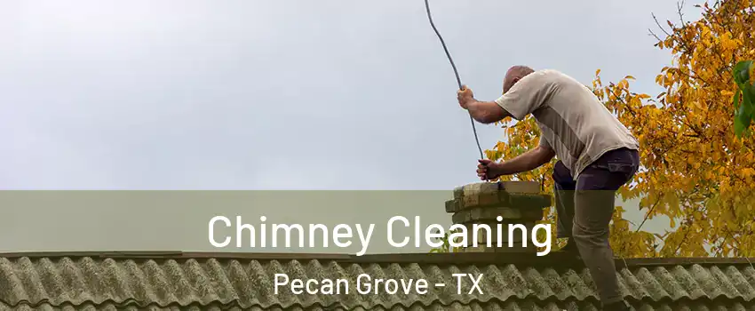  Chimney Cleaning Pecan Grove - TX