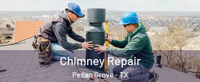  Chimney Repair Pecan Grove - TX