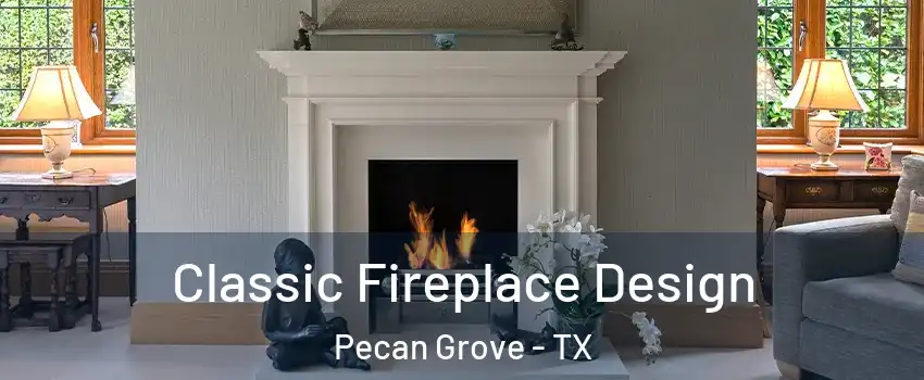  Classic Fireplace Design Pecan Grove - TX