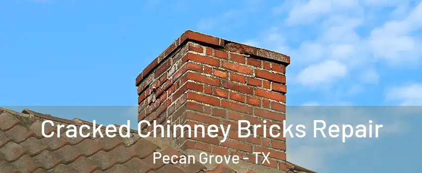  Cracked Chimney Bricks Repair Pecan Grove - TX