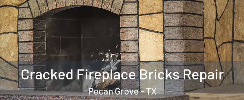  Cracked Fireplace Bricks Repair Pecan Grove - TX