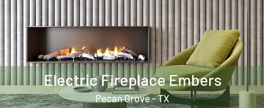  Electric Fireplace Embers Pecan Grove - TX