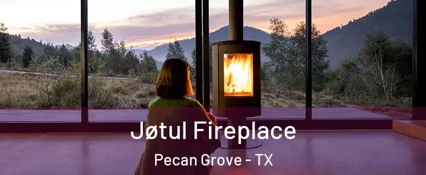  Jøtul Fireplace Pecan Grove - TX