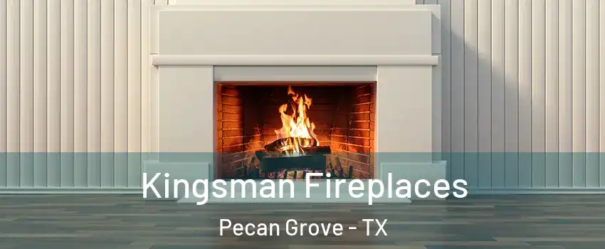 Kingsman Fireplaces Pecan Grove - TX