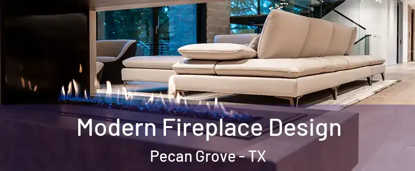 Modern Fireplace Design Pecan Grove - TX